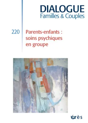 Dialogue 220 - Parents-enfants : soins psychiques en groupe