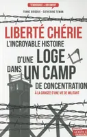 Liberté chérie, l'incroyable histoire d'une loge dans un camp de concentration