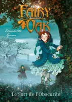 Fairy Oak T02 - cartonné, Le Sort de l'obscurité