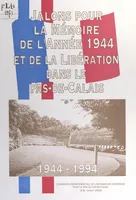 Jalons pour la mémoire de l'année 1944 et de la Libération dans le Pas-de-Calais, 1944-1994