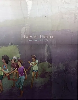 Edwin Ushiro Gathering Whispers /anglais