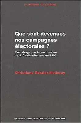 Que sont devenues nos campagnes électorales ?, L'éclairage par la succession de J. Chaban-Delmas en 1995