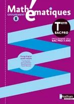 Mathématiques - Term Pro Bac Pro Groupement B Livre de l'élève