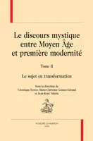 2, Le discours mystique entre Moyen âge et première modernité
