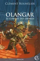 Olangar, Le combat des ombres