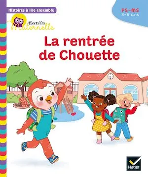 Histoires à lire ensemble Chouette (3-5 ans) : La rentrée de Chouette