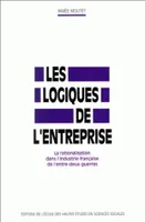 Les logiques de l'entreprise, La rationalisation dans l'industrie française de l'entre-deux-guerres