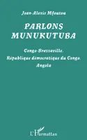 Parlons munukutuba, Congo-Brazzaville, République démocratique du Congo, Angola