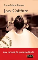 Josy coiffure, Aux racines de la marseillatitude