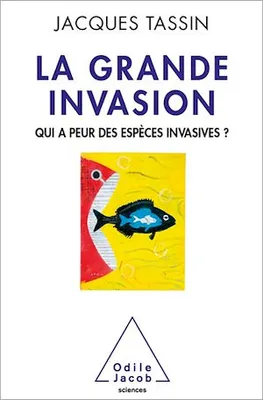 La Grande invasion, Qui a peur des espèces invasives ?