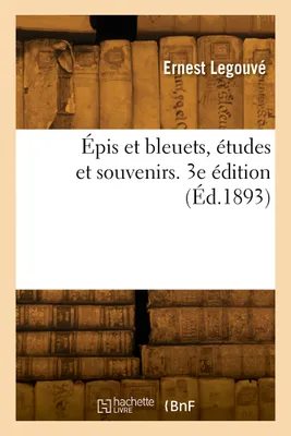 Épis et bleuets, études et souvenirs. 3e édition