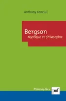 Bergson. Mystique et philosophie