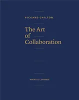 Pickard Chilton The Art of Collaboration /anglais