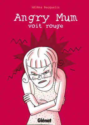 2, Angry Mum - Tome 02, Voit rouge