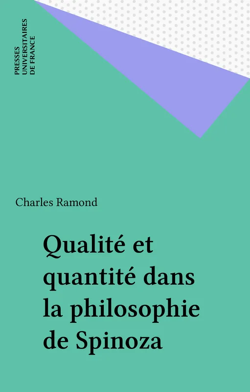 Livres Sciences Humaines et Sociales Philosophie QUALITE ET QUANTITE DANS LA PHILOSOPHIE DE SPINOZA Charles Ramond
