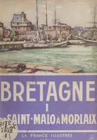 Bretagne (1). De Saint-Malo à Morlaix