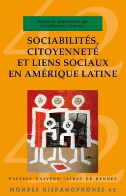 Sociabilités, citoyenneté et liens sociaux en Amérique Latine