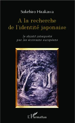 A la recherche de l'identité japonaise, le shinto interprété par les écrivains européens