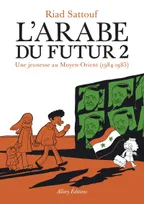 2, L'Arabe du futur 2, Une jeunesse au Moyen-Orient (1984-1985)