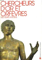Chercheurs d'or et orfèvres des temps anciens, [exposition], 25 octobre 1990-21 janvier 1991, Musée des antiquités nationales, Saint-Germain-en-Laye