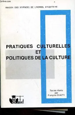Pratiques culturelles et politiques de la culture - [table ronde, Talence, 18-19 avril 1985], [table ronde, Talence, 18-19 avril 1985]