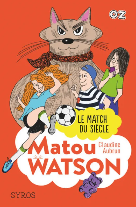 Livres Jeunesse de 6 à 12 ans Premières lectures Matou Watson, Le match du siècle, Matou watson Claudine Aubrun