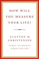 HOW WILL YOU MEASURE YOUR LIFE?