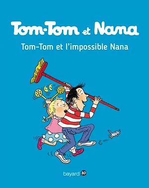 Tom-Tom et Nana, Tome 01, Tom-Tom et l'impossible Nana