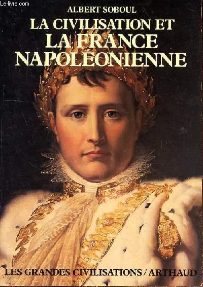Livres Histoire et Géographie Histoire Histoire générale Civilisation et la france napoleonienne (La) Albert Soboul