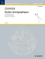 Etudes choréographiques, percussion with 6 players (1. player: 4 chin. cymbal,  triangles, ant. cymbals, 2 suspended cymbals, Tamtam, 7 thail. gongs, Amboß, wood block, Tumba; 2. player: 4 Tom-Toms, side/snare drum, snare drum, 3 temple blocks; 3. play...