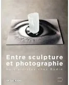 Entre Sculpture et Photographie, Huit Artistes Chez Rodin