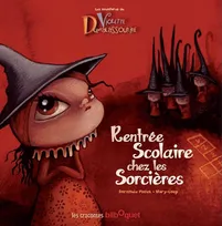 Les aventures de Violette Dumalassourire / Rentrée scolaire chez les sorcières