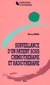 Livres Santé et Médecine Médecine Généralités Surveillance d un patient sous chimiotherapie et radiotherapie Thierry Dorval