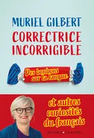 Correctrice incorrigible, Des bonbons sur la langue et autres curiosités du français