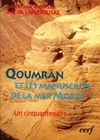 Qoumrân et les manuscrits de la Mer Morte. Un cinquantenaire, un cinquantenaire