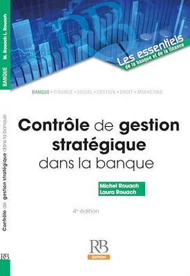 Contrôle de gestion stratégique dans la banque, 4e éd.
