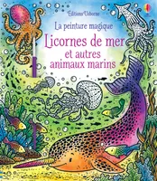 Licornes de mer et autres animaux marins - La peinture magique
