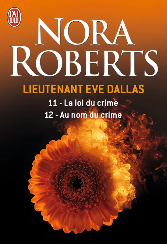Livres Polar Policier et Romans d'espionnage Lieutenant Eve Dallas, 11-12, Au nom du crime Nicole Hibert, Sophie Dalle