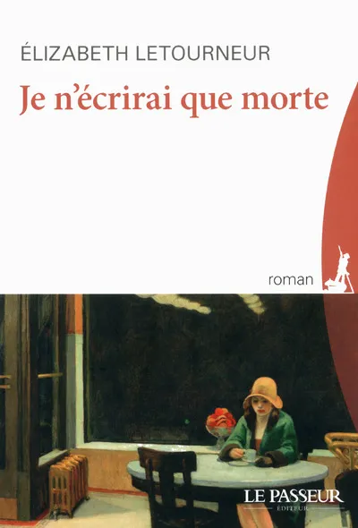 Livres Littérature et Essais littéraires Romans contemporains Francophones Je n'écrirai que morte Élizabeth Letourneur