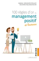 Les 101 règles d'or du management positif et heureux
