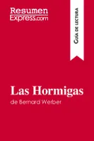 Las Hormigas de Bernard Werber (Guía de lectura), Resumen y análsis completo
