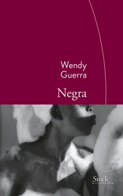 Negra, Traduit de l'espagnol (Cuba) par Marianne Millon