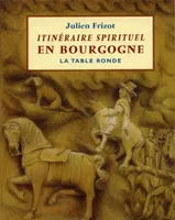 Itinéraire spirituel en Bourgogne