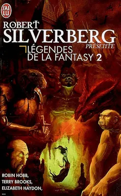 Légendes de la fantasy, 2, Cinq récits inédits par les maîtres de la fantasy moderne, Légendes de la Fantasy