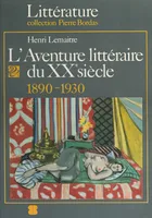 L'Aventure littéraire du XXe siècle (1): Première époque (1890-1930)