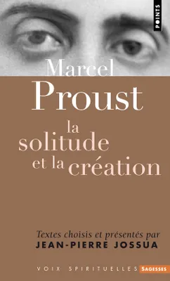 Marcel Proust, La solitude et la création