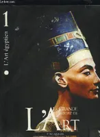 Dictionnaire biographique des artistes, 2, L'ART EGYPTIEN - 1 : LA GRANDE HISTOIRE DE L'ART.