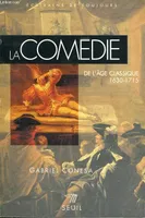 La Comédie de l'Age classique (1630-1715)