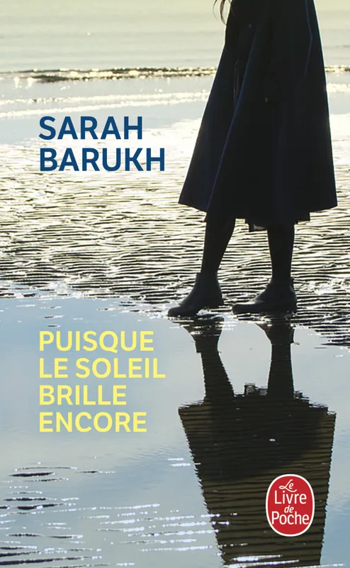 Livres Littérature et Essais littéraires Romans contemporains Francophones Puisque le soleil brille encore Sarah Barukh
