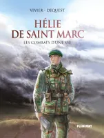 Hélie de Saint Marc, Les combats d'une vie
